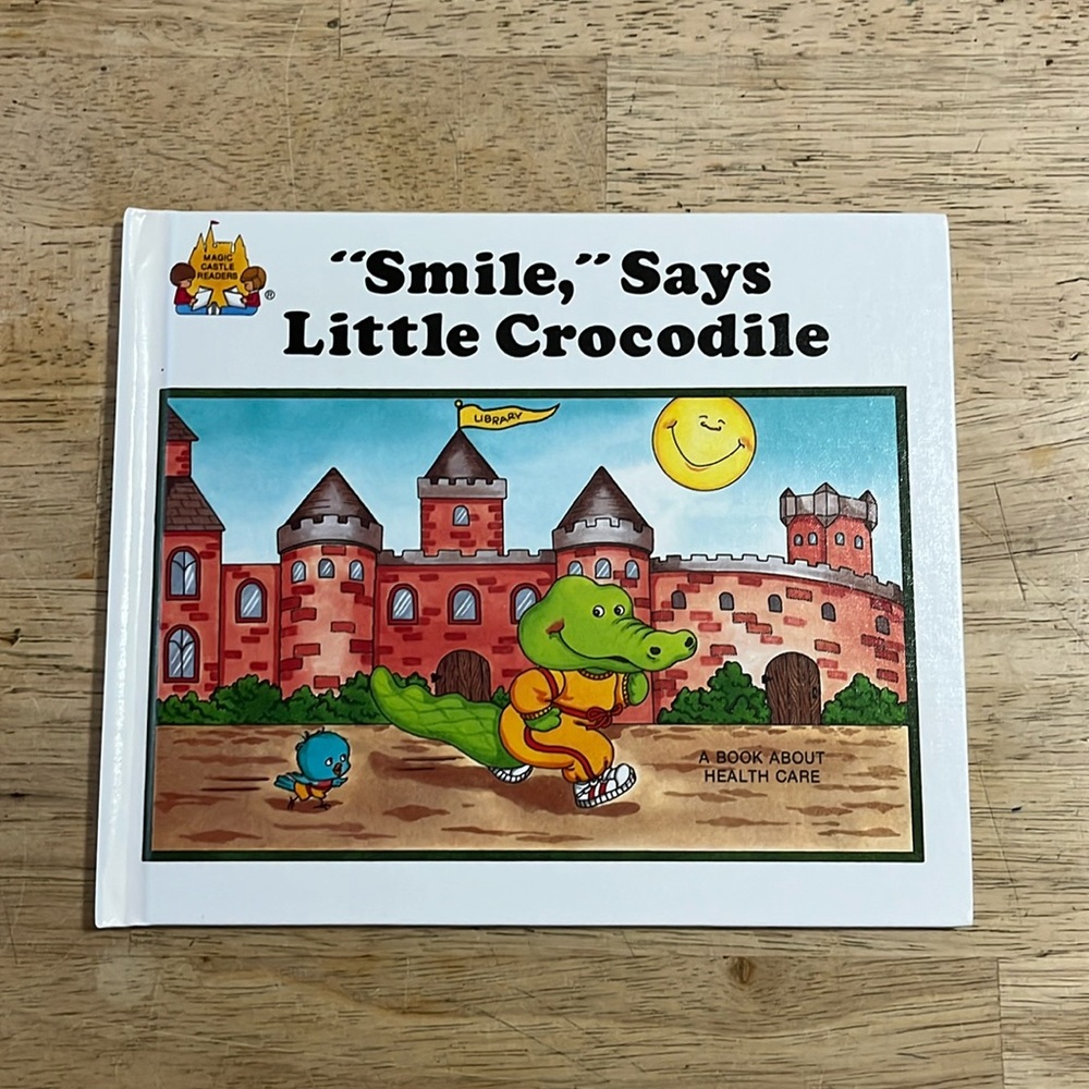 Magic Castle Reader "Smile" Says Little Crocodile A Book About Health Care